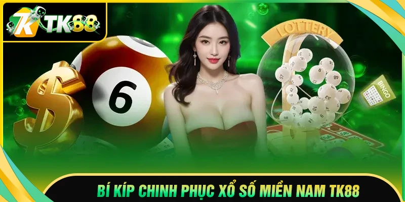 Bí kíp chơi xổ số miền Nam hiệu quả trúng lớn