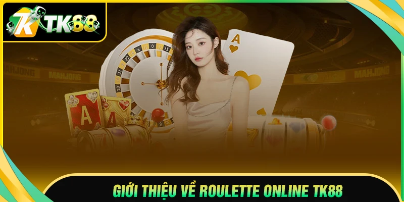 Giới thiệu về Roulette online TK88