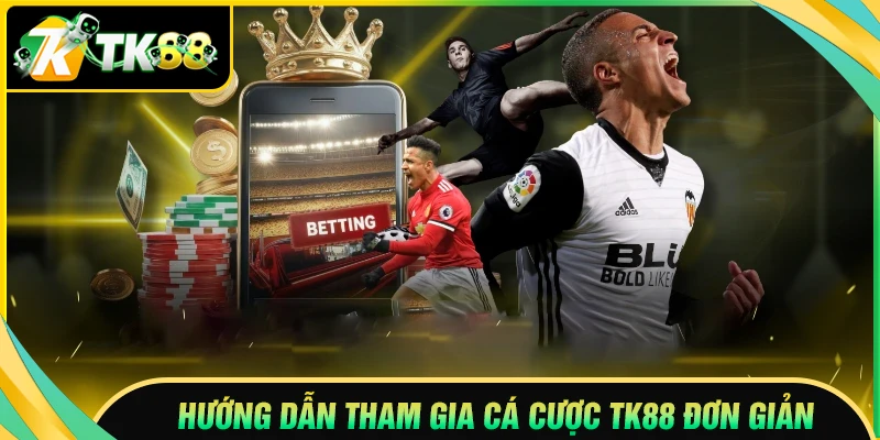 Hướng dẫn tham gia giải trí TK88 dễ dàng