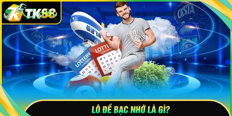 Lô đề bạc nhớ TK88 là gì?