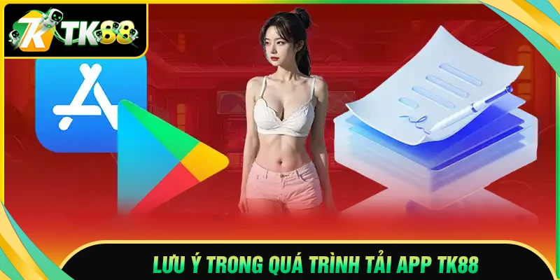 Lưu ý bet thủ cần biết khi tải app TK88