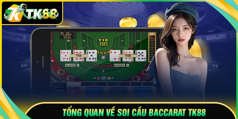 Tổng quan về soi cầu Baccarat TK88