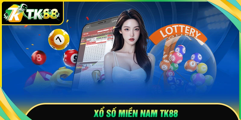 Xổ số miền Nam TK88 - Hạng mục giải trí đỉnh cao 2025