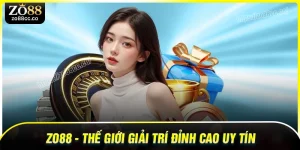 zo88-buoc-vao-the-gioi-giai-tri-doi-thuong-dinh-cao